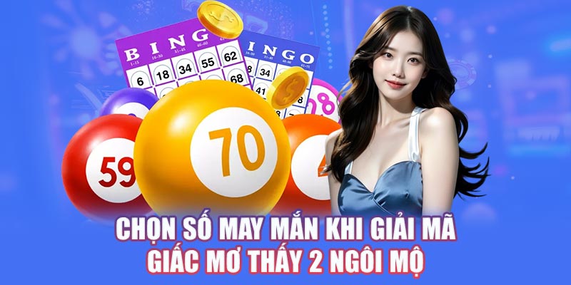 Chọn số may mắn khi giải mã giấc mơ thấy 2 ngôi mộ