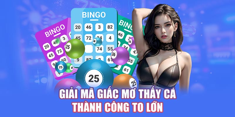 Giải mã giấc mơ thấy cá - Thành công to lớn