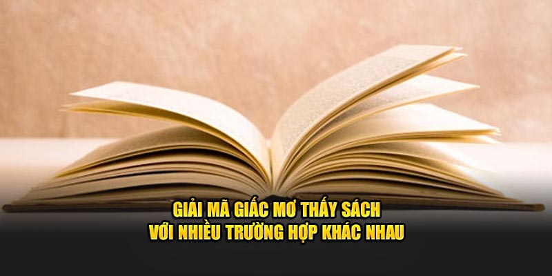 Giải mã giấc mơ sách thấy sách với nhiều trường hợp khác nhau