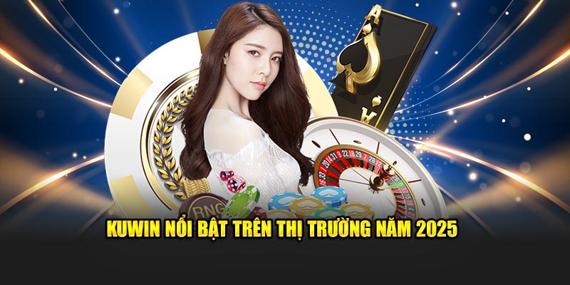 Kuwin nổi bật trên thị trường năm 2025