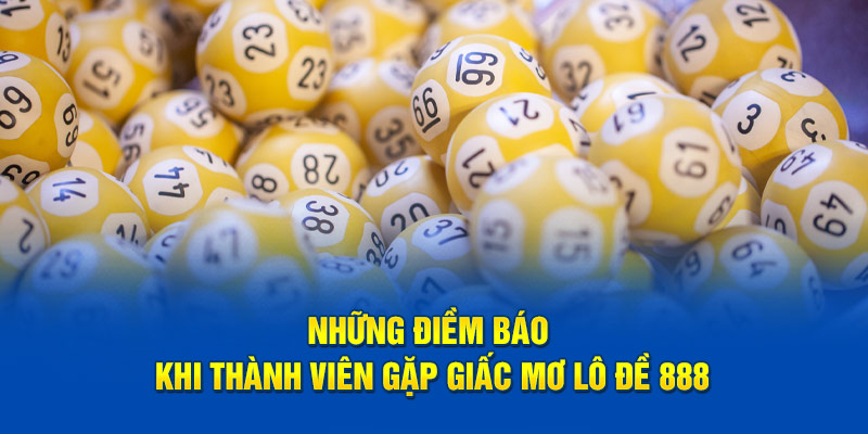 Những điềm báo khi thành viên gặp giấc mơ lô đề 888